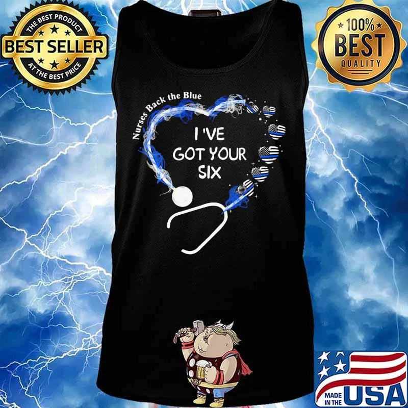 Nurses back the blue i've got your six heart american flag s Tank top