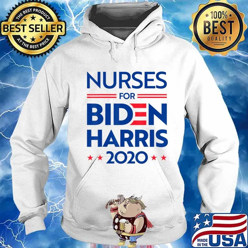 Nurses for Biden Harris 2020 Healthcare Medicine Health Gift T-Shirt Hoodie