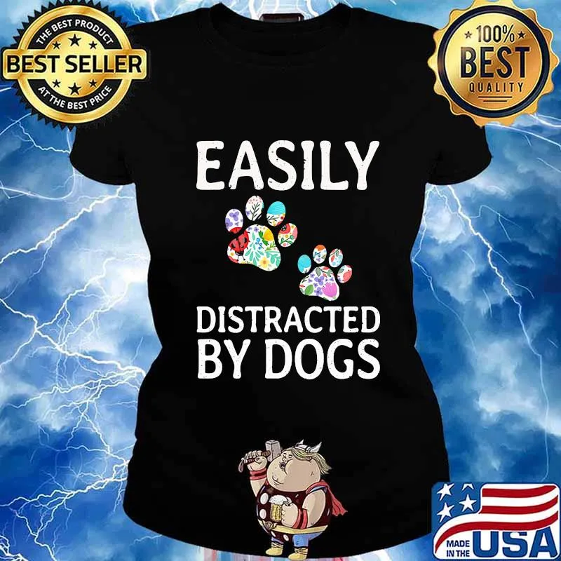 Official Easily Distracted By Dogs Shirt Ladies tee