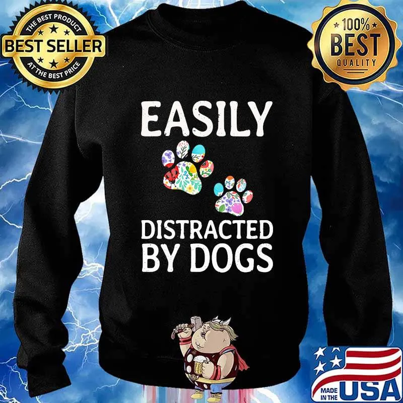 Official Easily Distracted By Dogs Shirt Sweater