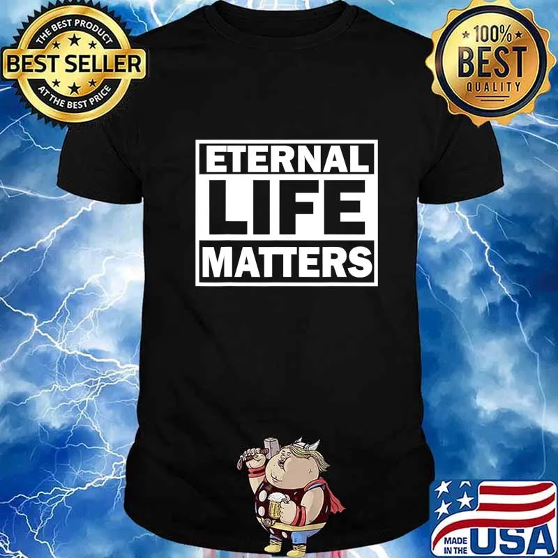 Official Eternal Life Matters T-Shirt