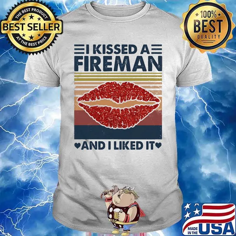 Official I kissed a fireman and i liked it vintage retro shirt