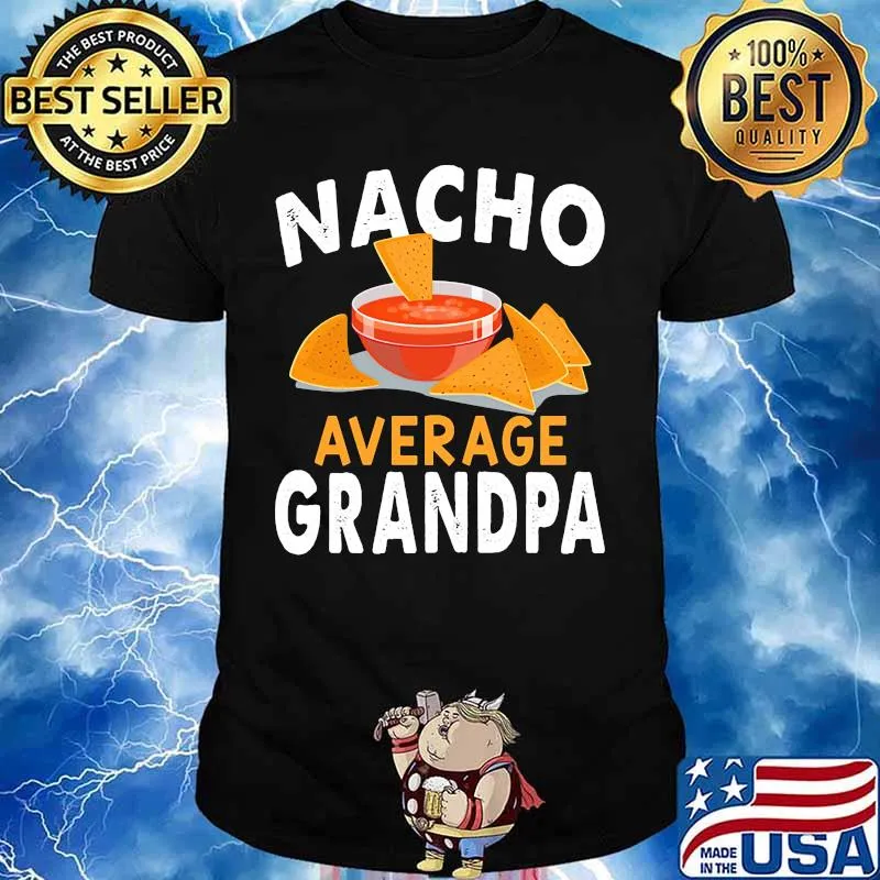 Official Nacho average grandpa shirt