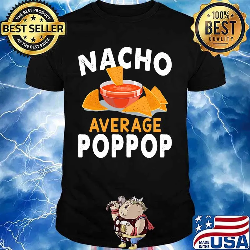 Official Nacho average poppop shirt