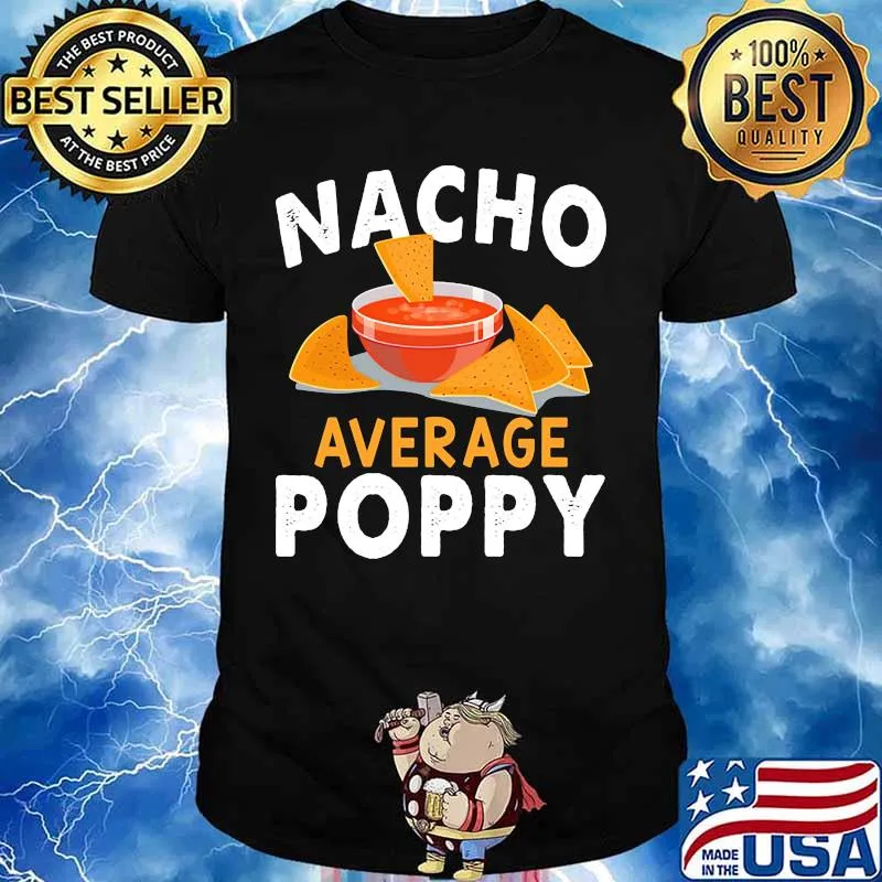 Official Nacho average poppy shirt