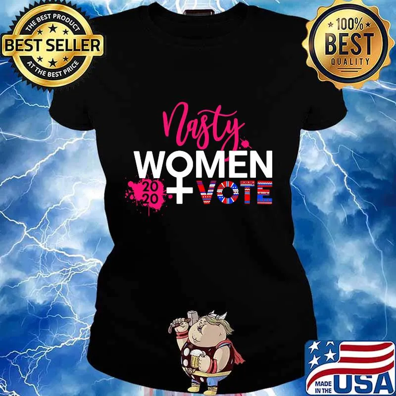 Official nasty women vote 2020 elections s Ladies tee