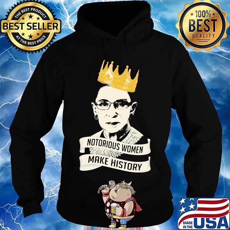 Official notorious women make history rbg queen s Hoodie