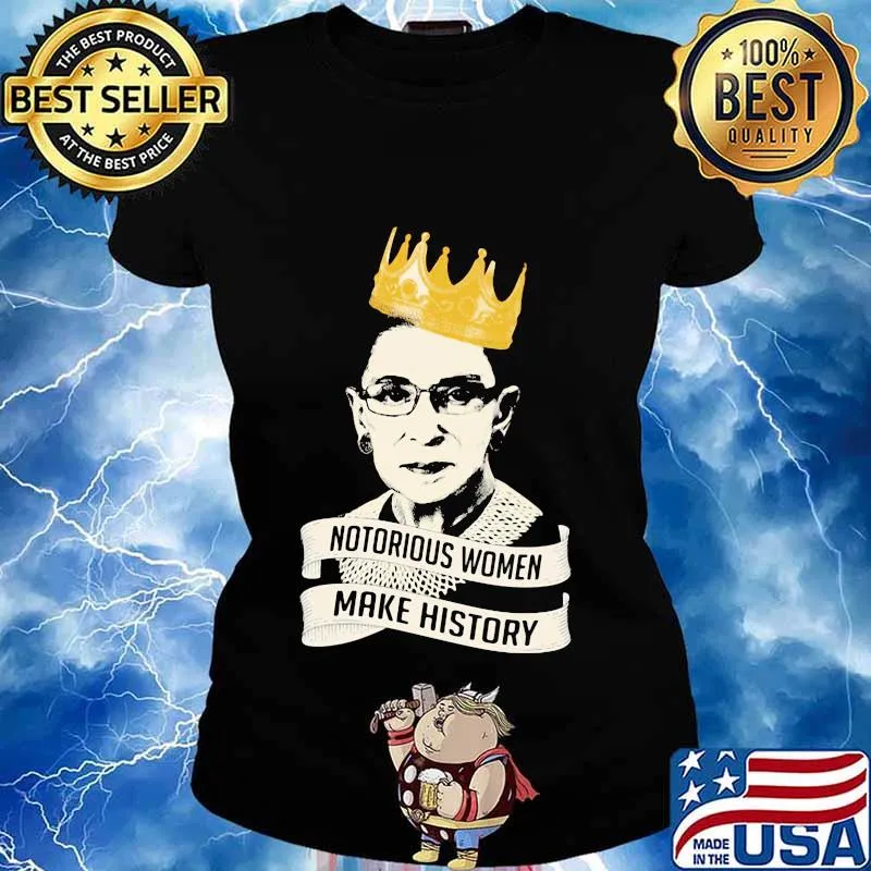 Official notorious women make history rbg queen s Ladies tee