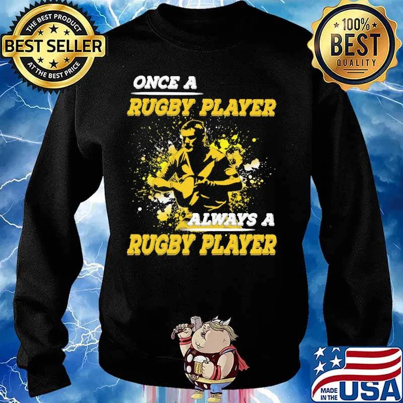 OFFICIAL ONCE A RUGBY PLAYER ALWAYS A RUGBY PLAYER SHIRT Sweater