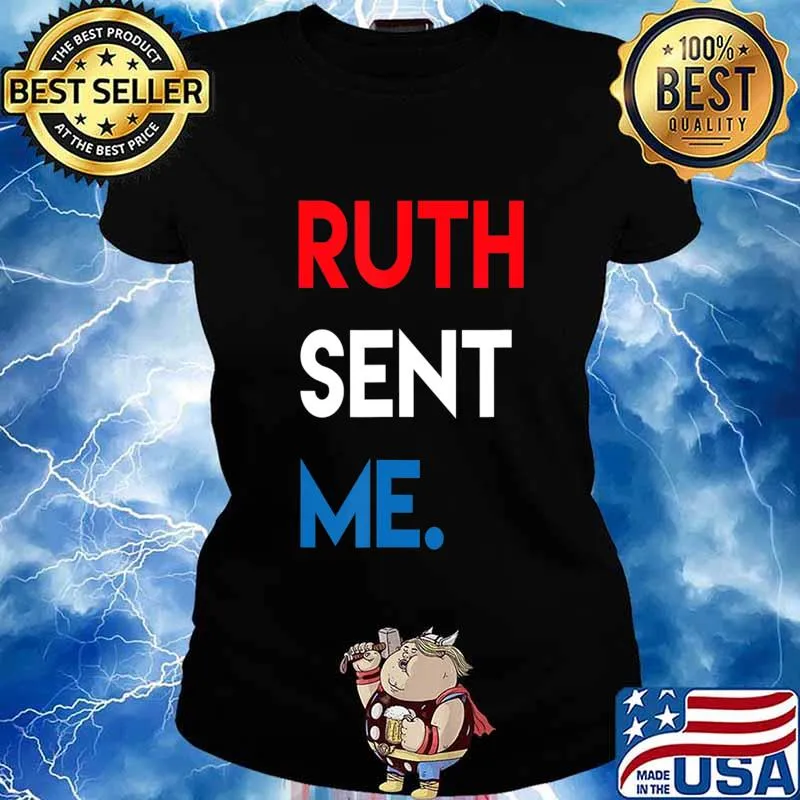 Official Ruth Sent Me T-Shirt Ladies tee
