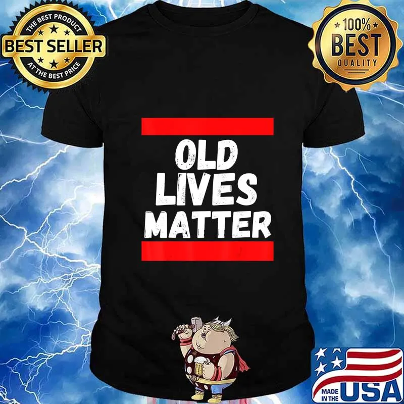 Old Lives Matter 40th 50th 60th Birthday Gifts For Men Women T-Shirt