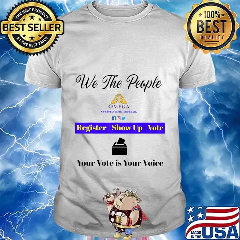 Omega Church We The People Your Vote is Your Voice T-Shirt