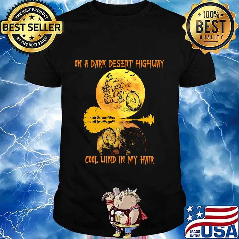 On a dark desert highway dog feel cool wind in my hair moon motorcycle halloween shirt