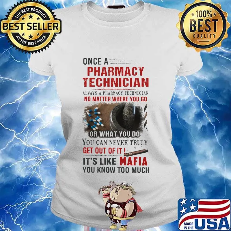 Once a pharmacy technician it's like mafia you know too much medicine quote s Ladies tee