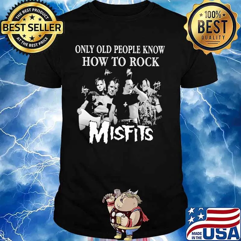 Only old people know how to rock signatures smisfitshirt