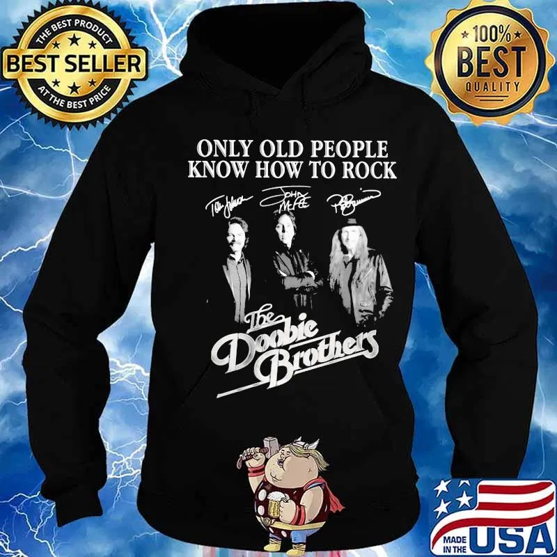 Only old people know how to rock the doobie brothers signatures s Hoodie