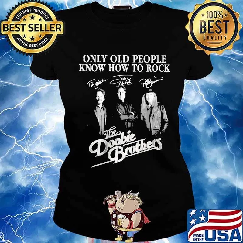 Only old people know how to rock the doobie brothers signatures s Ladies tee