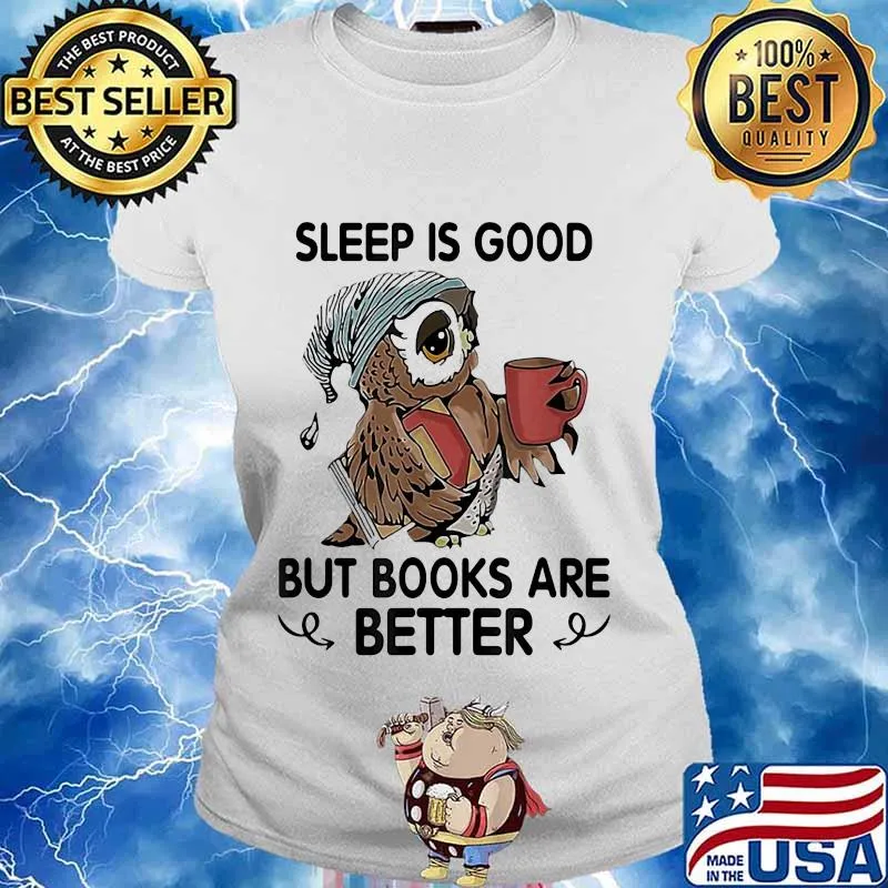 Owl sleep is good but books are better s Ladies tee