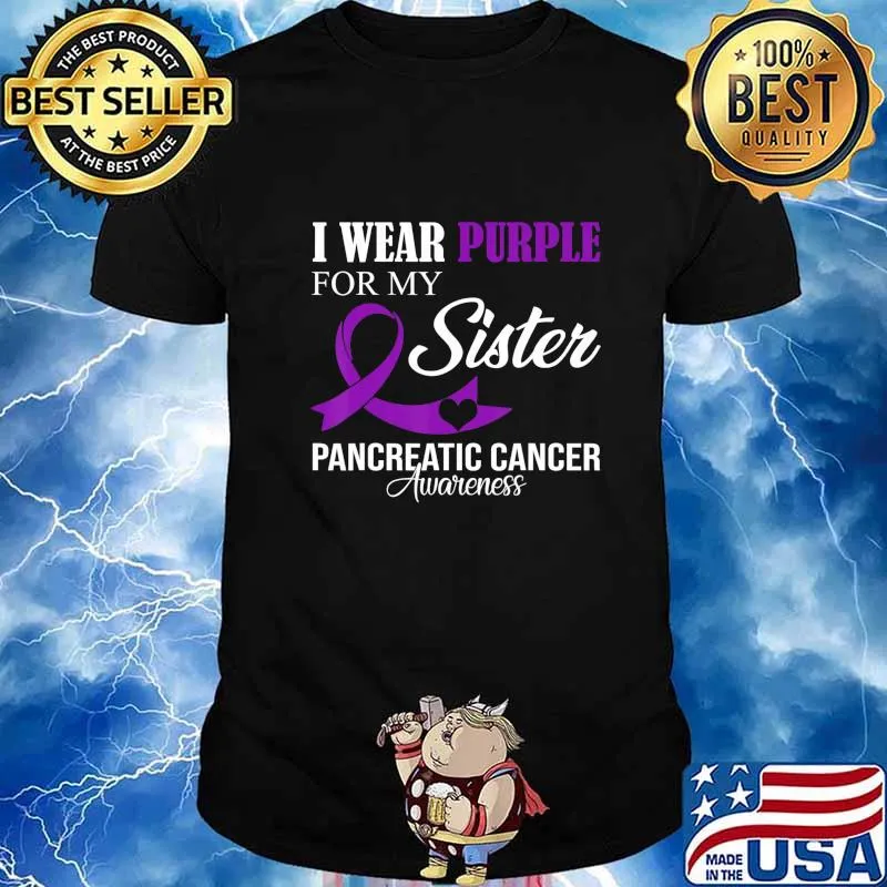 Pancreatic Cancer I Wear Purple For My Sister Family Support T-Shirt