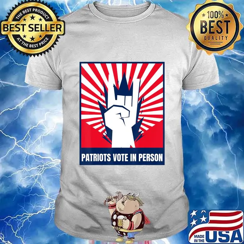 Patriots Vote In Person T-Shirt