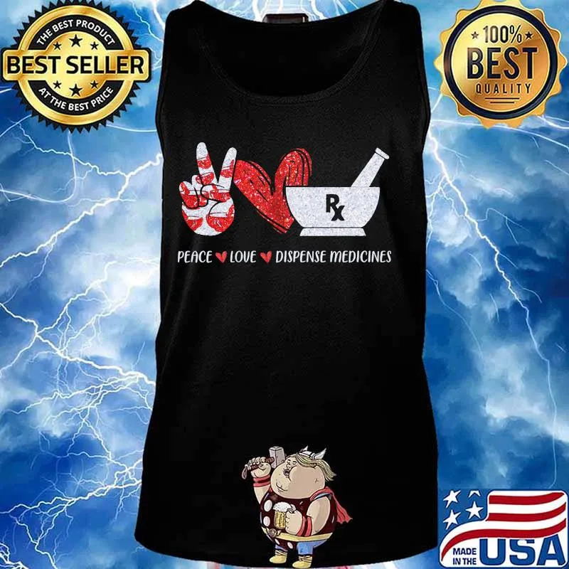 Peace love dispense medicines heart red s Tank top