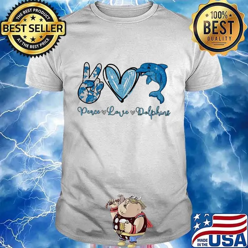 Peace love dolphins heart shirt