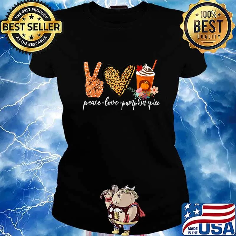 Peace Love Pumpkin Spice Fall Halloween Thanksgiving Gift T-Shirt Ladies tee