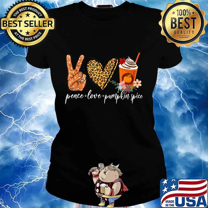 Peace Love Pumpkin Spice Fall Halloween Thanksgiving Gift T-Shirt Ladies tee