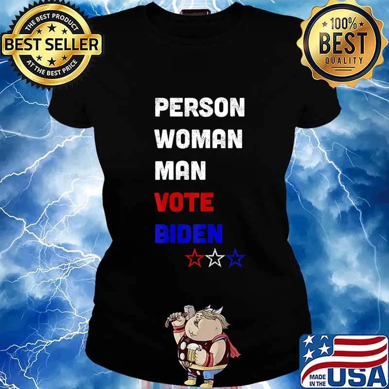 Person Woman Man Vote Biden Funny 2020 Anti Trump T-Shirt Ladies tee