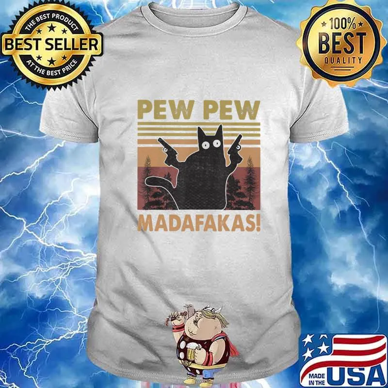 Pew Pew Madafakas Cat Crazy Vintage Retro Shirt