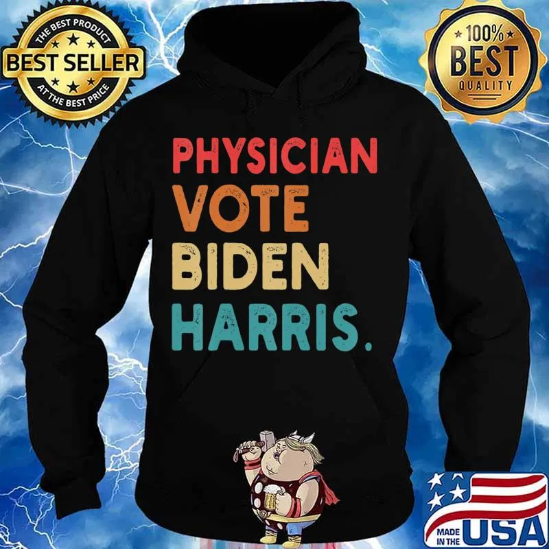 Physician Vote Biden Harris Retro In Presidential Election T-Shirt Hoodie