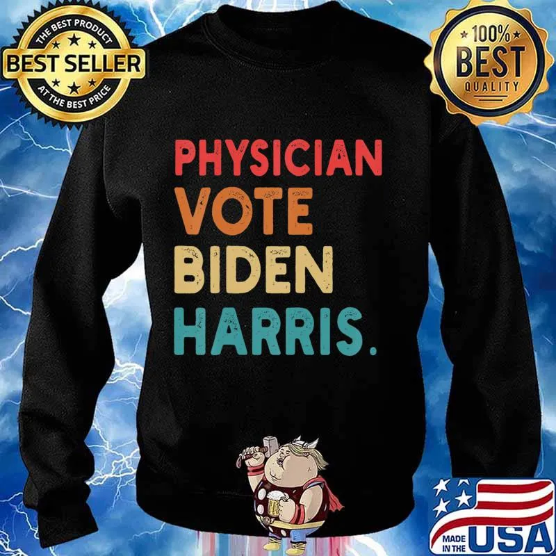 Physician Vote Biden Harris Retro In Presidential Election T-Shirt Sweater