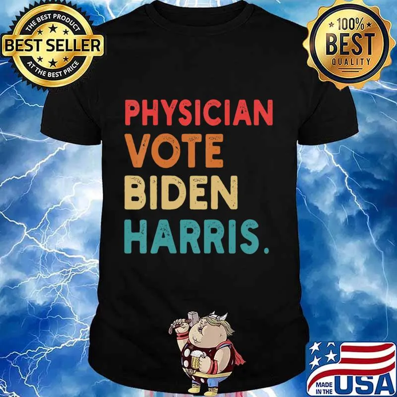 Physician Vote Biden Harris Retro In Presidential Election T-Shirt