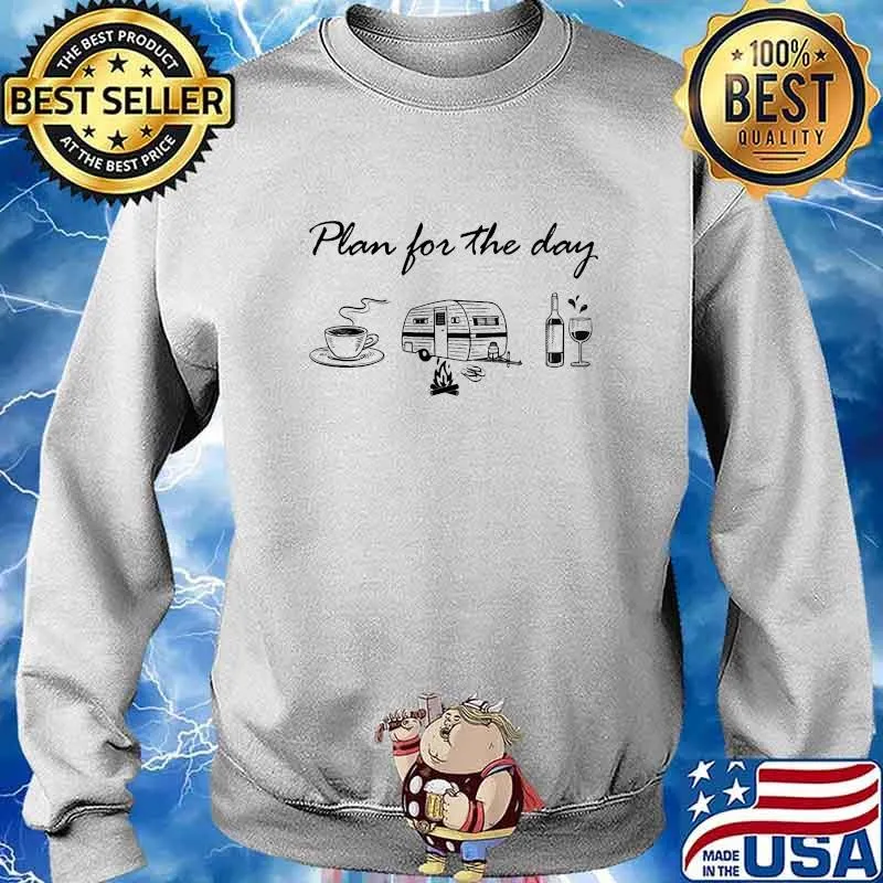 Plan for the day like coffee camping wine s Sweater