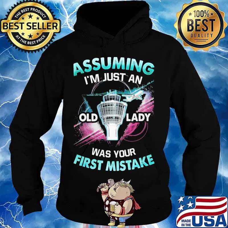 Planes assuming i'm just an old lady was your first mistake s Hoodie