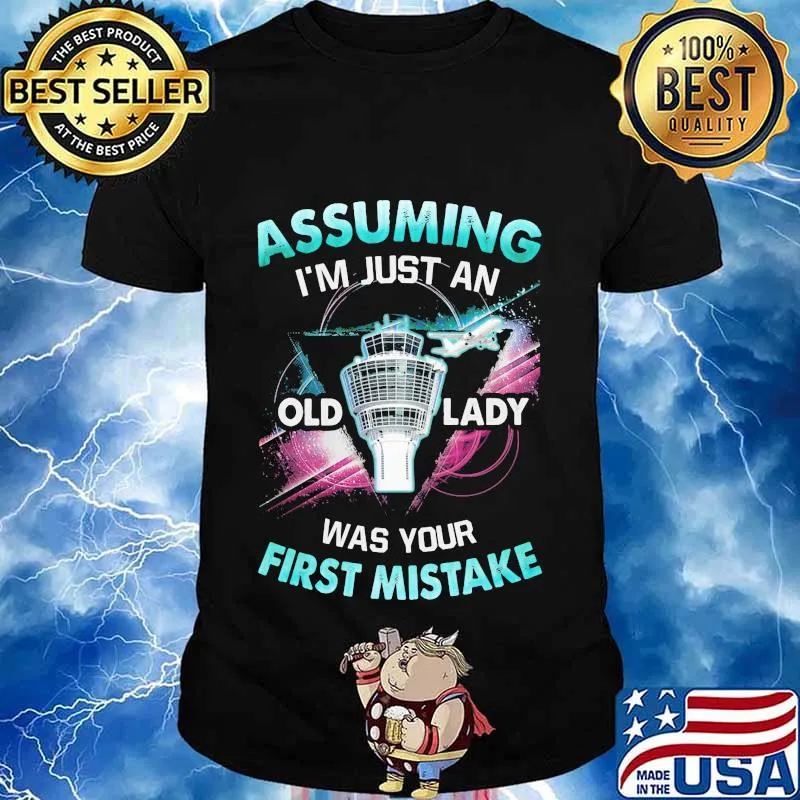 Planes assuming i'm just an old lady was your first mistake shirt