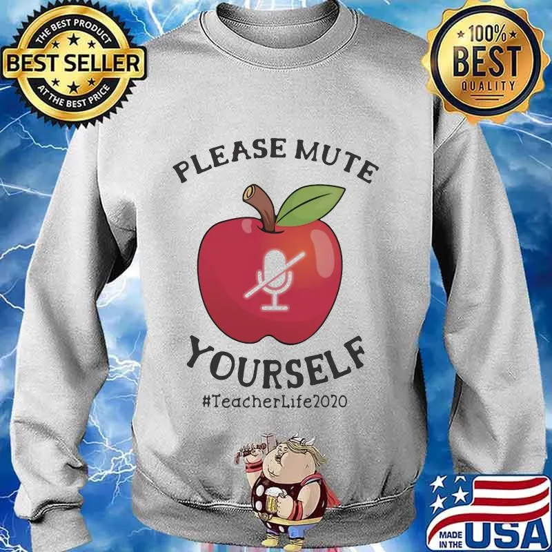 Please mute yourself teacher life 2020 apple s Sweater