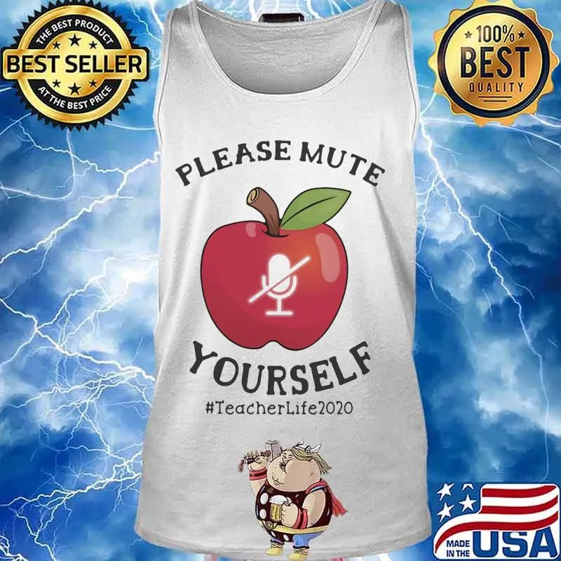 Please mute yourself teacher life 2020 apple s Tank top