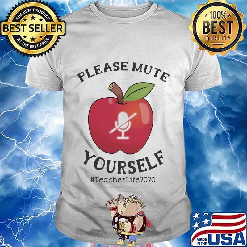 Please mute yourself teacher life 2020 apple shirt