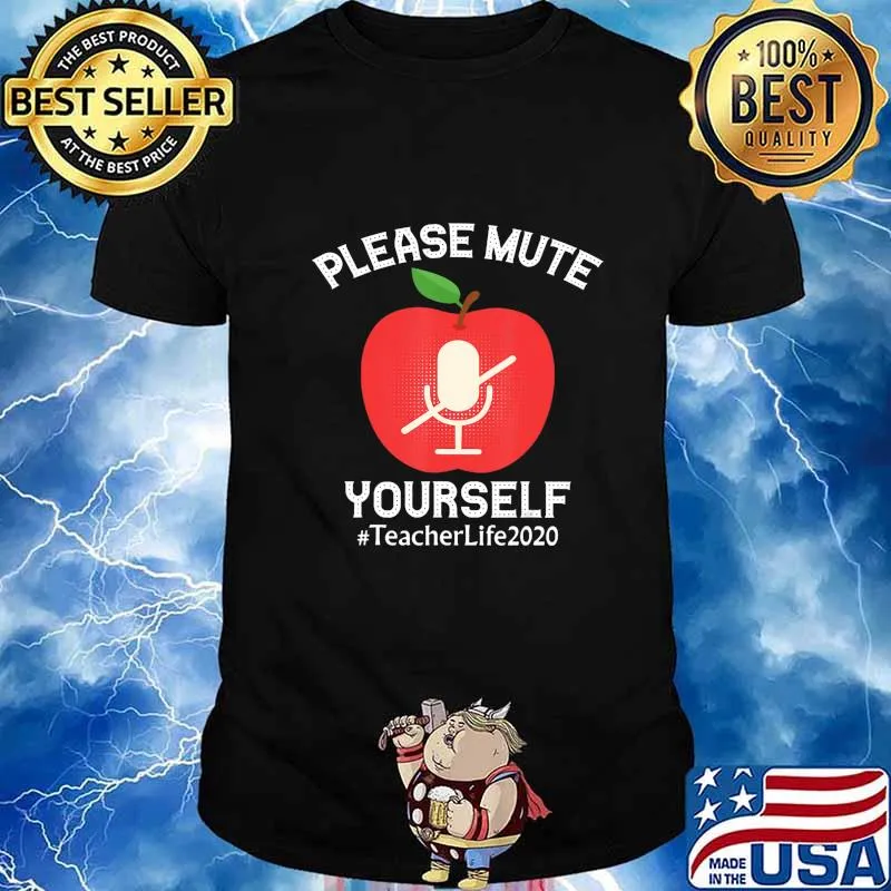 Please Mute Yourself Teacher Life 2020 Virtual Learning T-Shirt