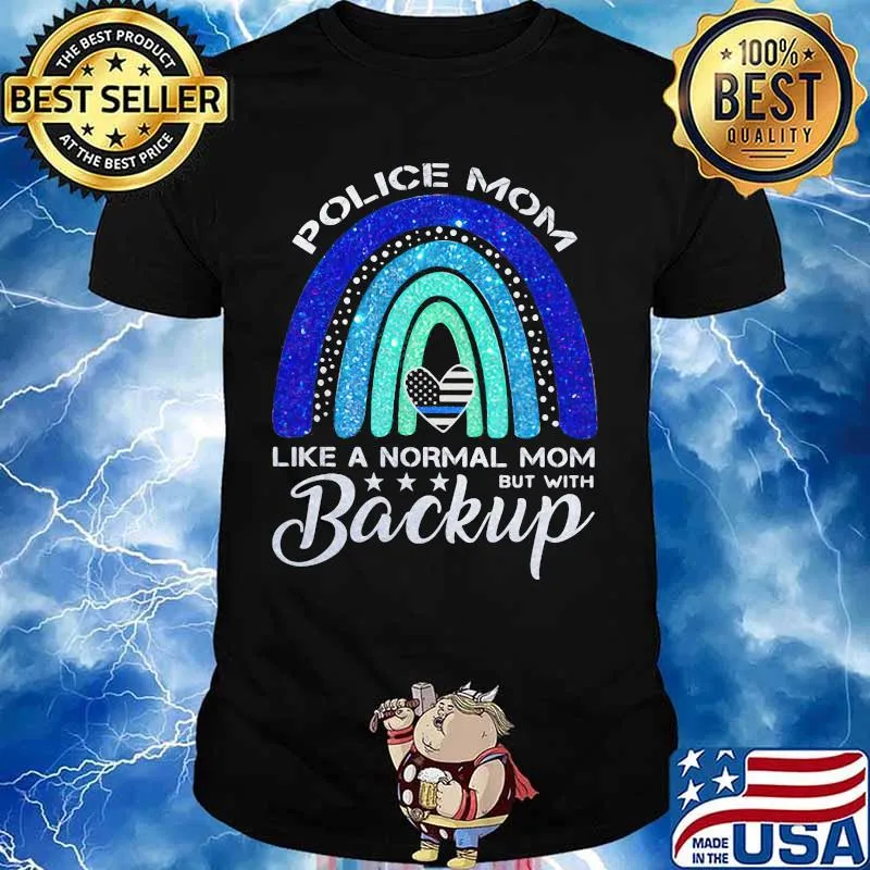 Police mom like a normal mom but with backup heart american flag shirt