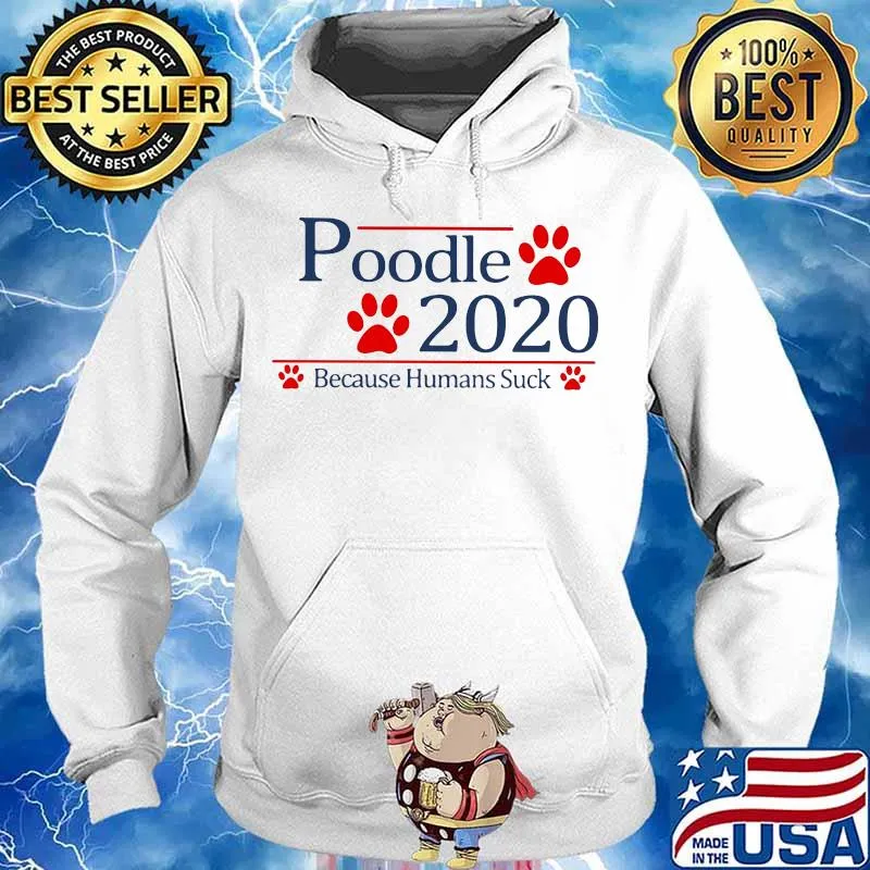 Poodle 2020 because humans suck s Hoodie