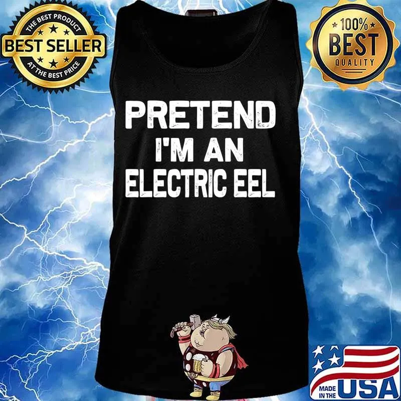 Pretend I'm an Electric Eel Gift Idea for Halloween Costume T-Shirt Tank top