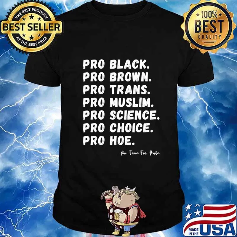 PRO Black, PRO Brown, PRO Trans, PRO Muslim , PRO Choice T-Shirt