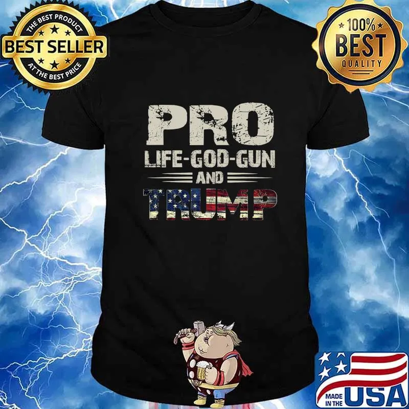 Pro God Pro Gun Pro Life Pro Trump T-Shirt For Women Men T-Shirt