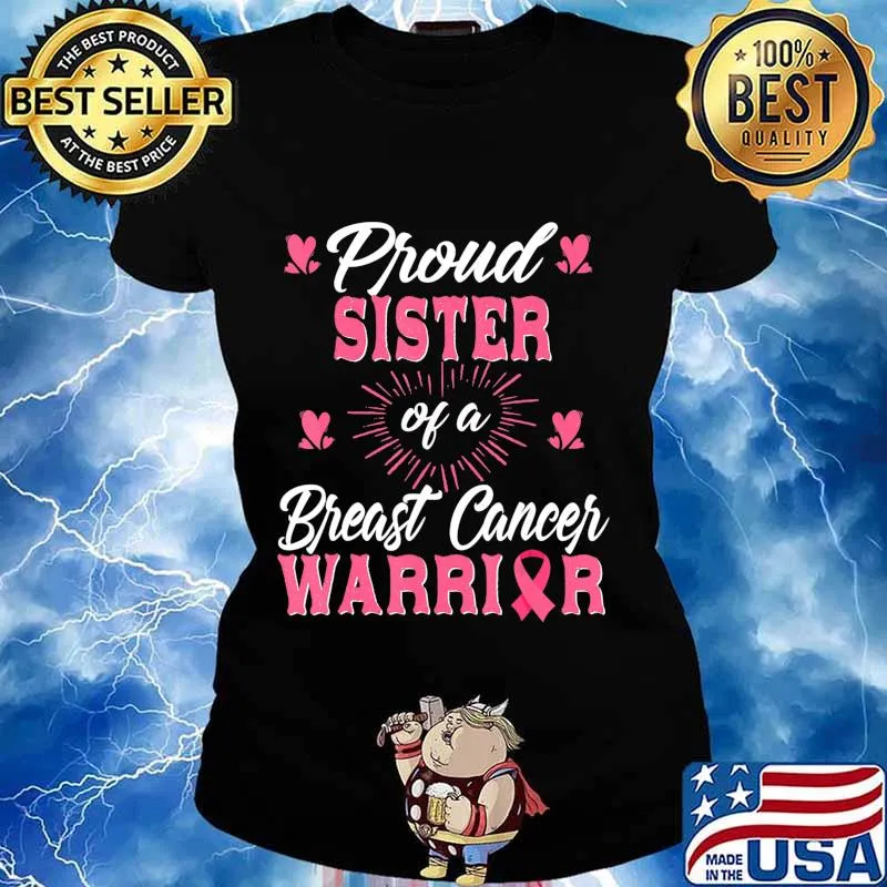 Proud Sister Of A Breast cancer Warrior Awareness T-Shirt Ladies tee