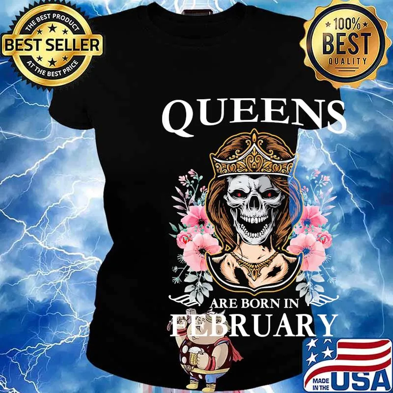 Queens are born in february skull flower s Ladies tee
