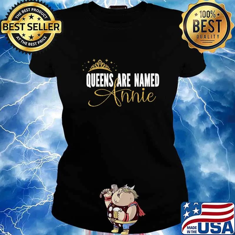 Queens Are Named Annie Personalized First Name Girl T-Shirt Ladies tee