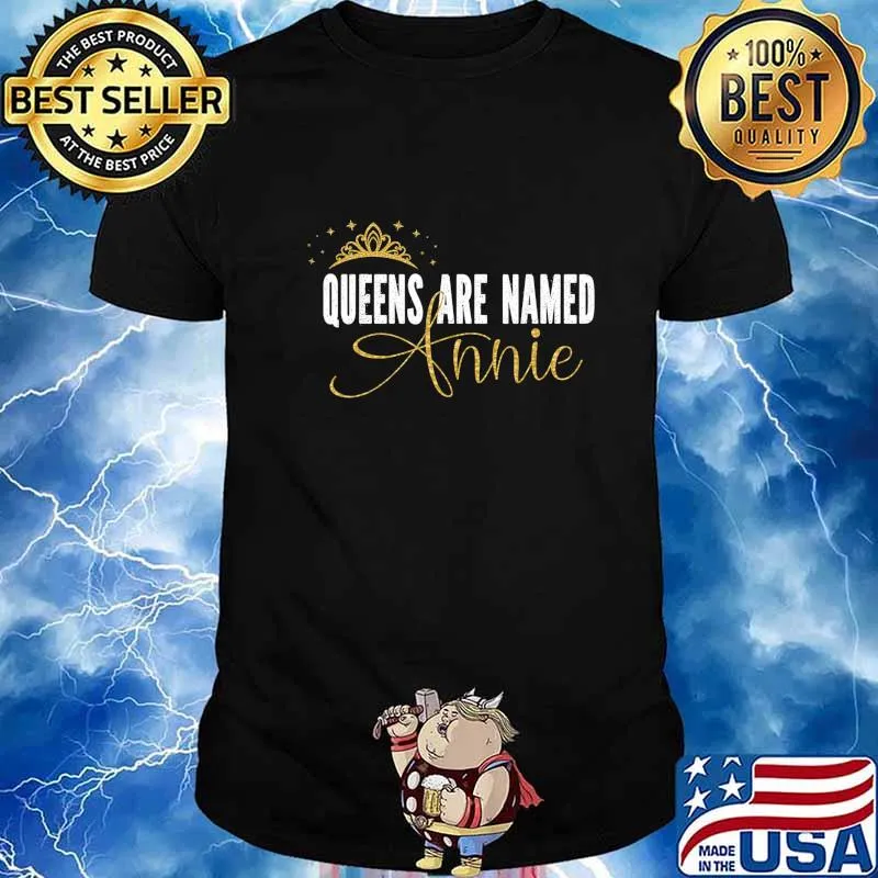 Queens Are Named Annie Personalized First Name Girl T-Shirt