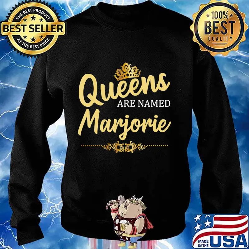 Queens Are Named MARJORIE Personalized Funny Birthday Gift T-Shirt Sweater